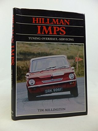 Hillman Imps: Tuning, Overhaul, Servicing (Hardcover)
