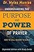 Understanding the Purpose and Power of Prayer by Myles Munroe