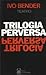 Trilogia perversa: teatro