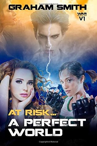 At Risk...A Perfect World (World At Risk #1)