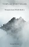 Templar: Spirit Killer (Templar Lone Wolfe, #2)