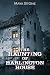 The Haunting of Harlington ...