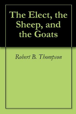 The Elect, the Sheep, and the Goats