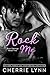 Rock Me by Cherrie Lynn Rock Me by Cherrie Lynn