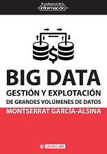 Big Data. Gestión y explotación de grandes volúmenes de datos