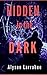 Hidden in the Dark by Alyson Larrabee