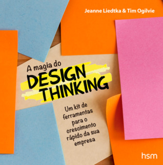 A Magia do Design Thinking - Um Kit de Ferramentas Para o Crescimento Rápido da Sua Empresa (Paperback)