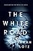 The White Road Paperback Sarah Lotz