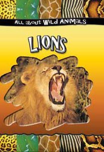 Lions (All About Wild Animals)
