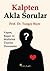 Kalpten Akla Sorular by Turgay Biçer
