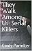 Evil Walks Among Us: Serial Killers