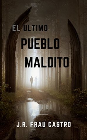 Portada de El último pueblo maldito, de J.R. Frau Castro