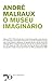 O Museu Imaginário by André Malraux
