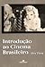 Introdução ao Cinema Brasil...