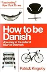 How To Be Danish:...