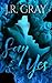 Say Yes by J.R. Gray