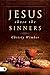 Jesus Chose the Sinners