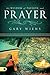 The Wisdom of Passion and Prayer by Gary Wiens