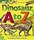 Dinosaur A to Z by Dustin Growick