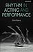 Rhythm in Acting and Performance by Eilon Morris