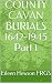 COUNTY CAVAN BURIALS 1642-1945 Part 1 by Eileen Hewson FRGS
