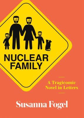 Nuclear Family: A Tragicomic Novel in Letters (Paperback)