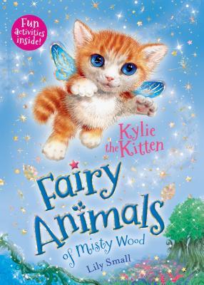 Kylie the Kitten (Fairy Animals of Misty Wood #9)