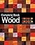 Complete Book of Wood: A Tree-By-Tree Guide