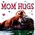 Mom Hugs by Michael Joosten