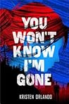 You Won't Know I'm Gone (The Black Angel Chronicles #2)