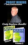 Craig Stephens Bundle: Profit Mining for Small to MidSize Business (Two Volume Bundle: What's Working Now! and Using Social Media & More..)