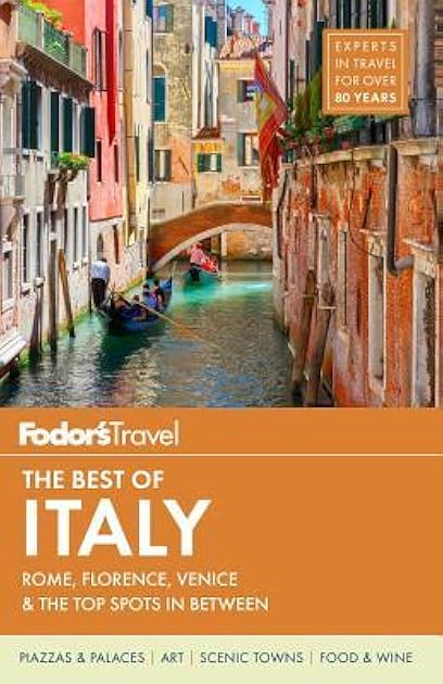 Fodor's The Best of Italy: Rome, Florence, Venice & the Top Spots in Between (Full-color Travel Guide, 1)