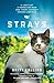 Strays: A Lost Cat, a Drifter, and Their Journey Across America (Thorndike Press Large Print Popular and Narrative Nonfiction Series)