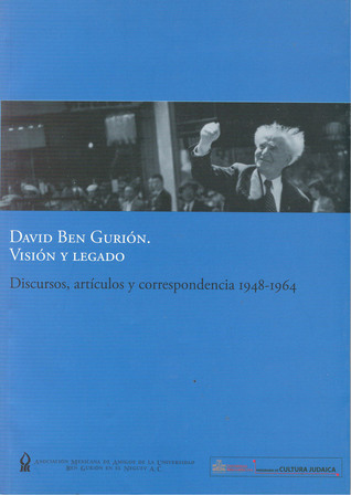 David Ben Gurion: Visión y Legado