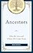 Ancestors: Who We Are and Where We Come From