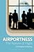 Airportness by Christopher Schaberg