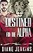 Destined for the Alpha
