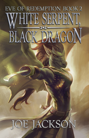 White Serpent, Black Dragon (Eve of Redemption, #2)