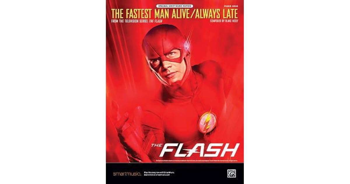 The Fastest Man Alive Always Late From The Television Series The Flash Sheet By Blake Neely goodreads