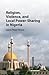 Religion, Violence, and Local Power-Sharing in Nigeria