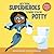 Even Superheroes Use the Potty