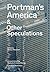 Portman's America: & Other ...