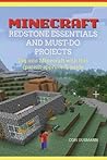 Minecraft Redstone Essentials and Must-Do Projects Minecraft Redstone Essentials and Must-Do Projects
