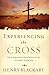 Experiencing the Cross by Henry T. Blackaby