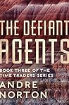 The Defiant Agents
