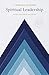 Spiritual Leadership by J. Oswald Sanders