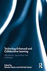 Technology-Enhanced and Collaborative Learning: Affordances, approaches and challenges