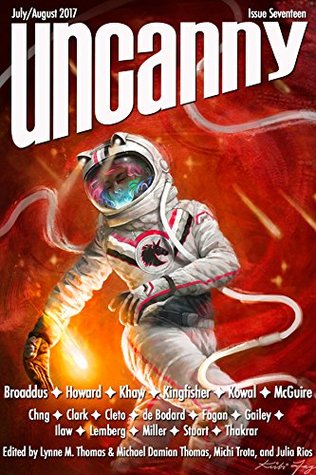Uncanny Magazine Issue 17: July/August 2017 (Kindle Edition)