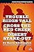 Trouble Rides Tall / Cross the Red Creek / Desert Stake-Out