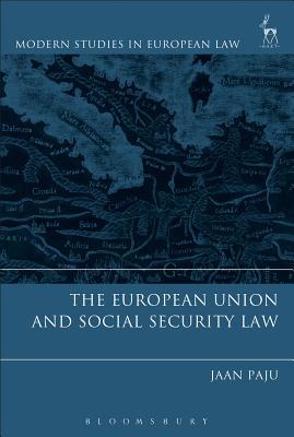 The European Union and Social Security Law (Modern Studies in European Law)